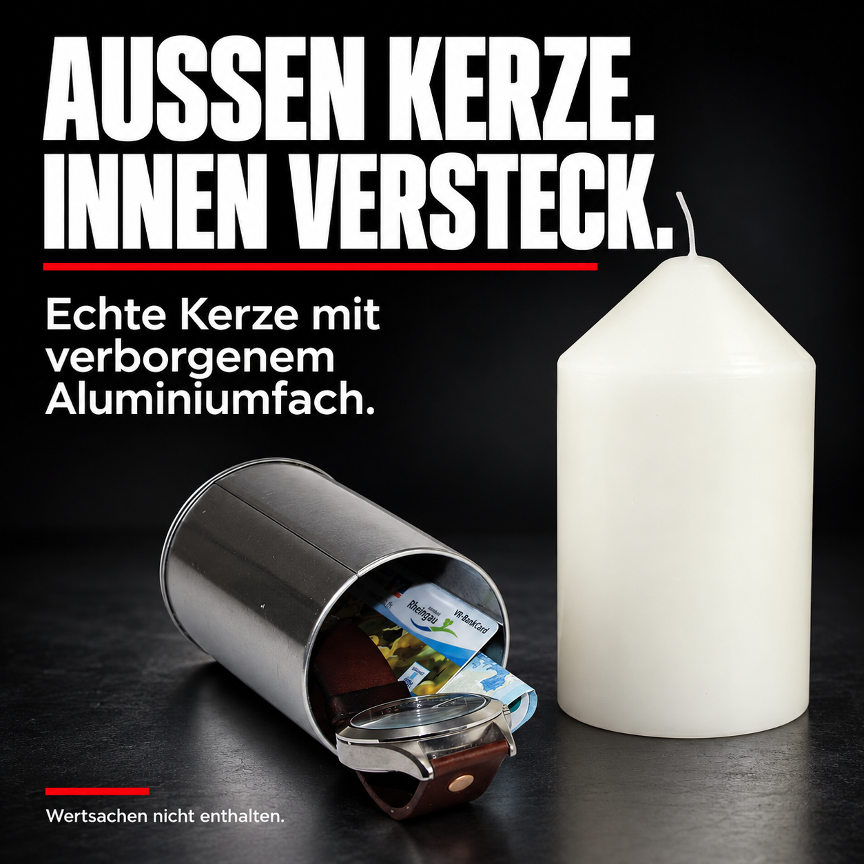 AUSSEN KERZE. INNEN VERSTECK.